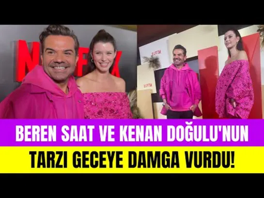 Beren Saat ve Kenan Doğulu pembe tarzlarıyla Netflix gecesine damga vurdu