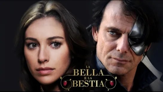 Красавица и чудовище_La Bella e la Bestia 1 серия (Италия, 2014)