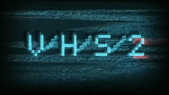 Ужасы: З/Л/О 2  (Зло 2, V/H/S 2, 2013)