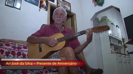 Presente de Aniversário, com Ari José da Silva