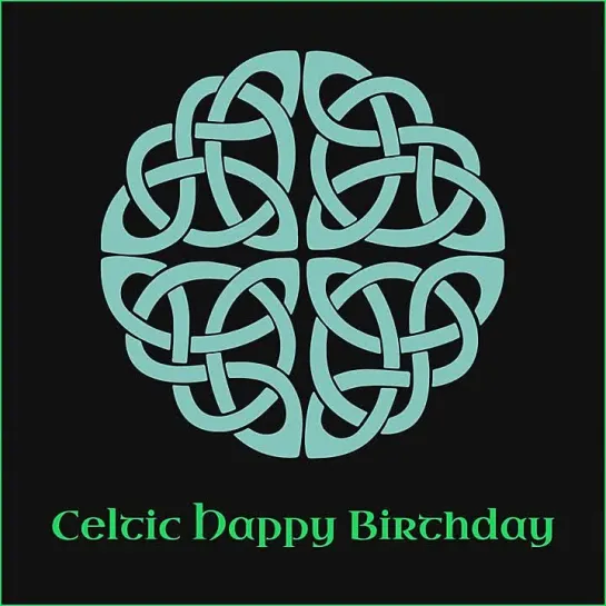 Celtic Happy Birthday