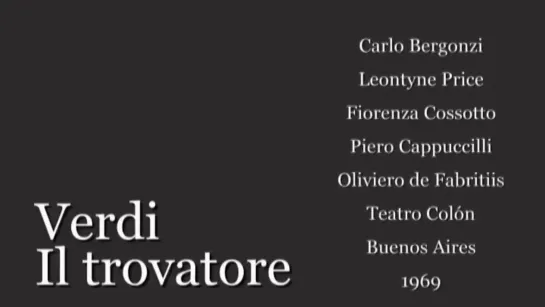 Verdi - Il trovatore - Bergonzi, Price, Cossotto, Cappuccilli, Teatro Colón 1969