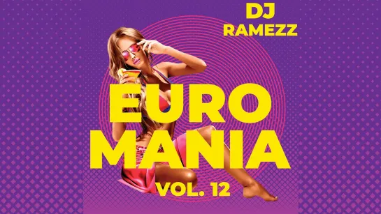 Dj Ramezz ＂Euro Mania＂ Vol.12 2023