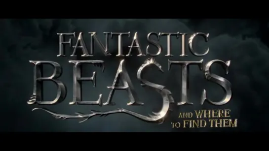 Fantastic Beasts and where to find them | Фантастические твари и где они обитают