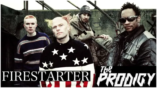 The Prodigy - Firestarter