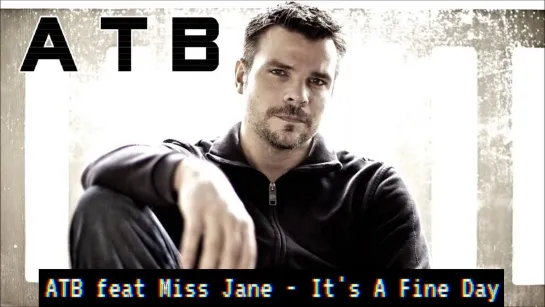 Miss Jane - It´s A Fine Day (ATB Remix)