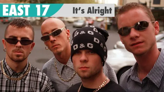 East 17 - It's Alright (1993)