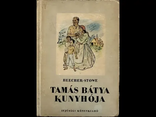 Harriet Beecher Stowe - Tamás bátya kunyhója - Rádiójáték