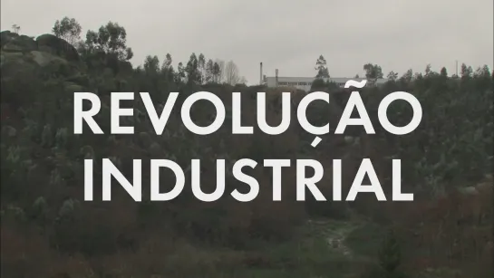 Industrial Revolution / Revolução Industrial (2014) dir. Tiago Hespanha  Frederico Lobo