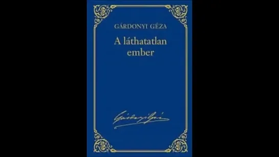 Gárdonyi Géza   A láthatatlan ember - Rádiójáték