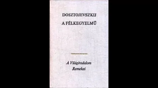 Fjodor Mihajlovics Dosztojevszkij   A félkegyelmű  - Rádiójáték