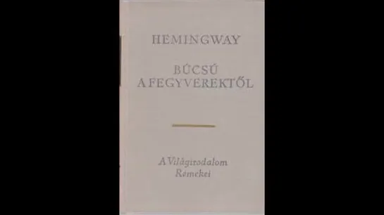 Ernest Hemingway   Búcsú a fegyverektől  - Rádiójáték