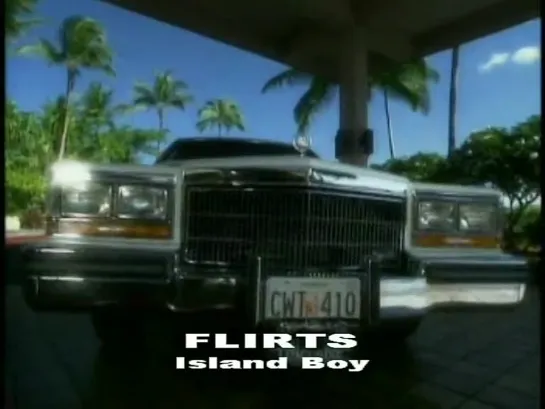 Flirts - Island Boy