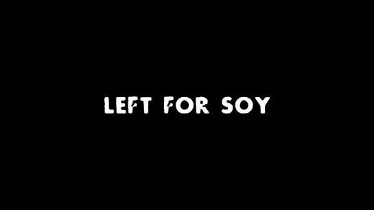 Left for Soy (новые вершины шизы)