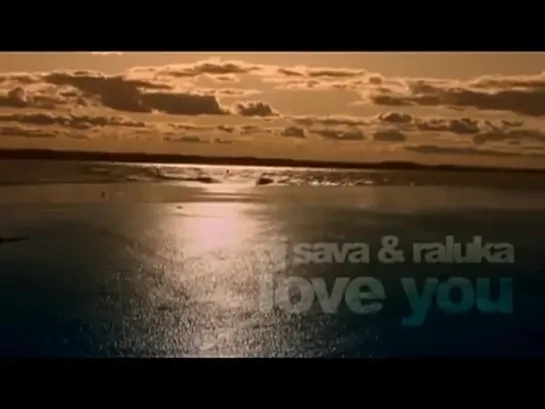 Dj Sava feat. Raluka & Connect-R  - Love You