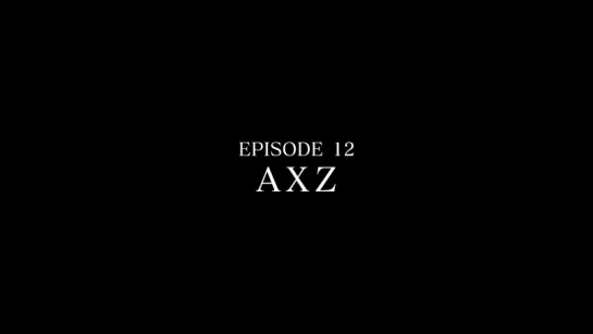 [AXZ BD6] Episode Preview №12