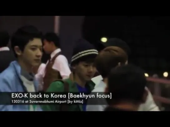 130316 EXO-K back to Korea at Suvarnnabhumi Airport [Baekhyun focus]