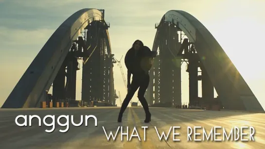 Anggun - What We Remember (New Video 2017)