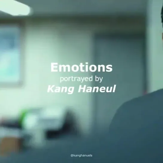 emotions portrayed by kang haneul ♡