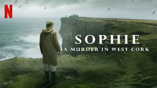 сериал "СОФИ: Убийство в Западном Корке" Серия 1/Sophie: A Murder in West Cork S01E01