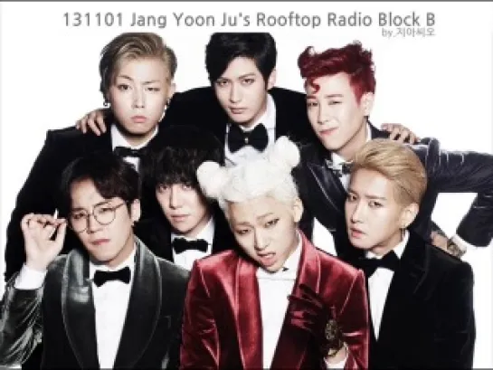 [RADIO] 131101 BLOCK B on Jang Yoon Ju’s Rooftop Radio cut