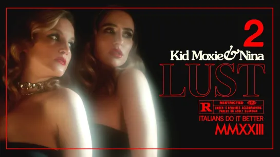 Kid Moxie & NINA - Lust (Official Video)