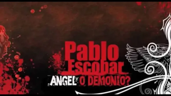 Пабло Эскобар. Ангел или Демон? / Pablo Escobar, angel o demonio (2007)