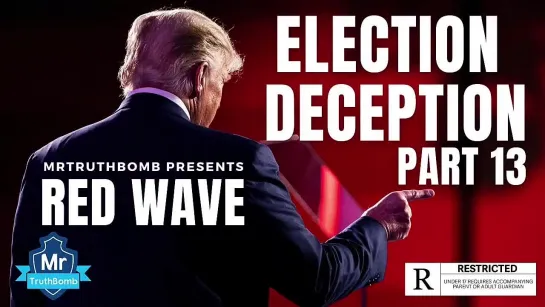 RED WAVE - Election Deception Part 13 | КРАСНАЯ ВОЛНА - обман на выборах, часть 13