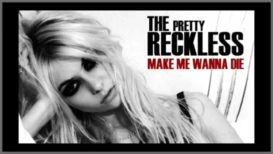 The Pretty Reckless - Make Me Wanna Die (720p)