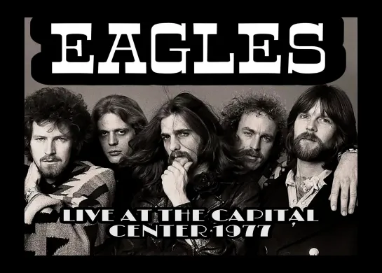 Eagles - Live at the Capital Centre 1977 (2013) (1080p)