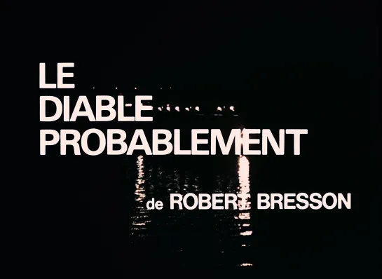 Вероятно, дьявол / Le diable probablement (1977) dir. Robert Bresson [1080p] (ENG SUB)