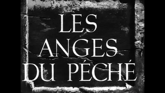 Ангелы греха / Les Anges Du Peche (1943) dir. Robert Bresson (RUS SUB)