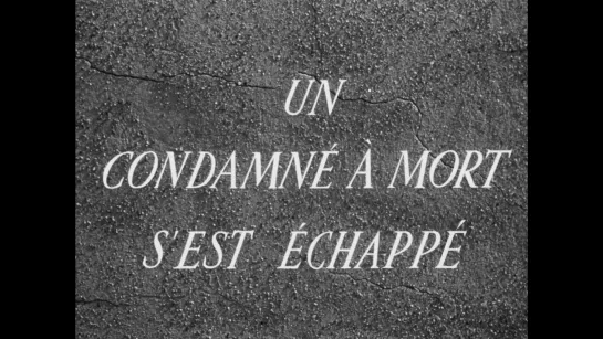 Приговоренный к смерти бежал, или Дух веет, где хочет / A Man Escaped (1956) dir. Robert Bresson [1080p] (RUS SUB)