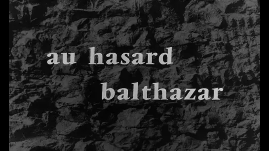 Наудачу, Бальтазар / Au hasard Balthazar (1966) dir. Robert Bresson [1080p] (RUS SUB)