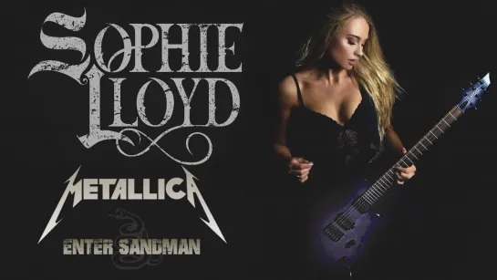 Metallica - Enter Sandman (SHRED VERSION)  Sophie Lloyd