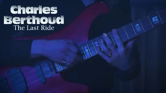 Charles Berthoud - The Last Ride