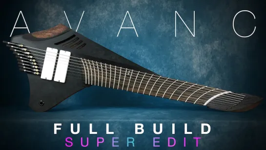 THE AVANC - Final Super Edit - Great Guitar Build Off 2022 - Full Build