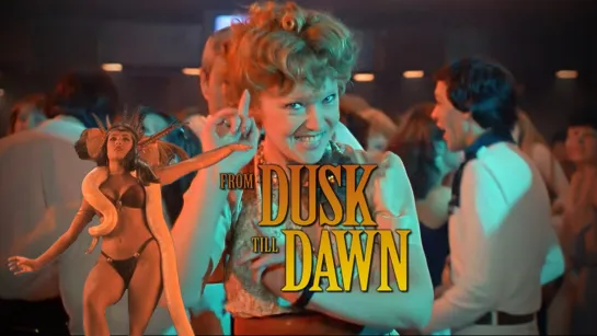 From Dusk Till Dawn