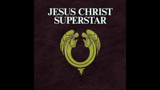 JESUS CHRIST SUPERSTAR _ ИСТОРИЯ СОЗДАНИЯ