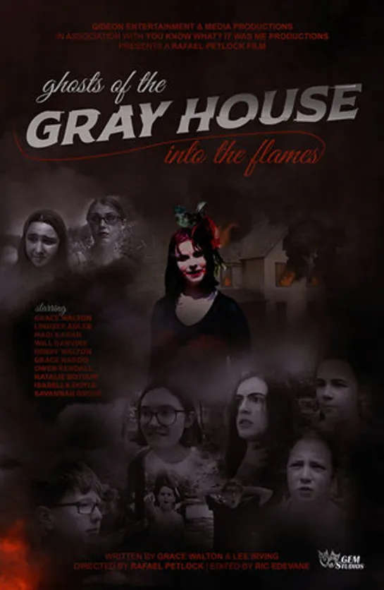 Ghosts of the Gray House: Into the Flames (2020) короткометражный дети в кино Режиссёр: Рафаэль Петлок / Rafael Petlock