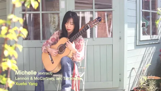 Xuefei Yang - Michelle (extract) - Lennon  McCartney (arr. Takemitsu)