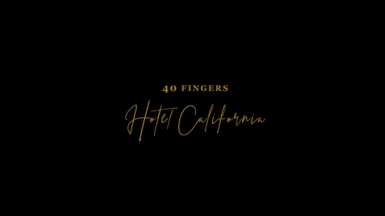 40 FINGERS - Hotel California (Official Video)