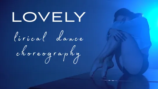 LOVELY – Lyrical Dance Choreography