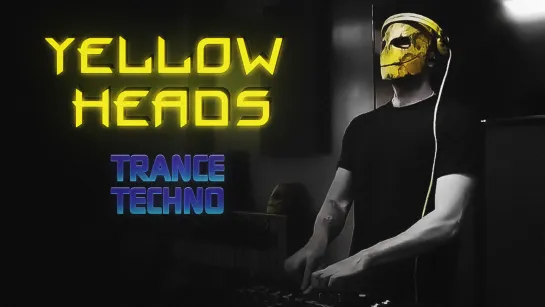 TECHNO TRANCE SET - The YellowHeads - Cirrus - Sam Wolfe - Process & Triangulum (Original Mix)