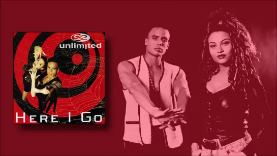 2UNLIMITED - Here I Go