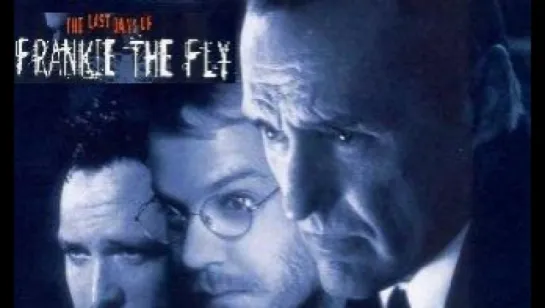 Последние дни Френки по прозвищу «Муха» / The Last Days of Frankie the Fly /1996 [Daryl Hannah, Michael Madsen]