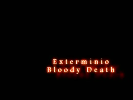 EXTERMINIO-BLOODY DEATH