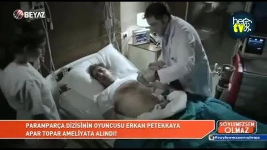 Erkan Petekkaya Hastanelik Oldu - Beyaz TV