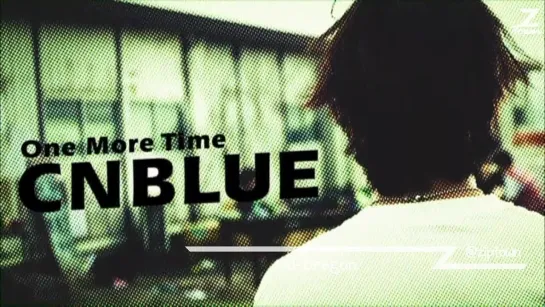 CNBlue - One More Time [рус.саб.]