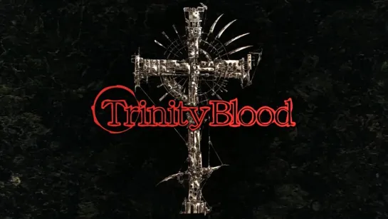 Кровь Триединства /  Trinity Blood - 1[Mega-Anime]